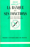 La Banque Et Ses Fonctions (1988) De Jean Moschetto - Economía