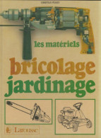 Les Matériels Bricolage, Jardinage (1986) De Christian Pessey - Bricolage / Tecnica