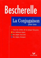 Bescherelle : La Conjugaison Pour Tous (1997) De Michel Arrivé - Autres & Non Classés