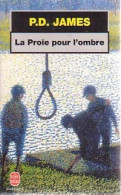 La Proie Pour L'ombre (1999) De P. -D James - Other & Unclassified