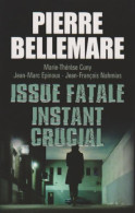 Issue Fatale / Instant Crucial (2014) De Pierre Bellemare - Autres & Non Classés