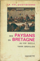 La Vie Quotidienne Des Paysans En Bretagne Au XIXe Siècle (1966) De Yann Brékilien - History