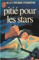 Pitié Pour Les Stars (1983) De Jean-Pierre Ferrière - Andere & Zonder Classificatie