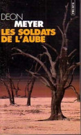 Les Soldats De L'aube (2003) De Deon Meyer - Sonstige & Ohne Zuordnung