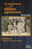 Le Renouveau Du Théâtre Populaire Breton (2016) De Patrick Gourlay - Otros & Sin Clasificación