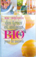 Mini Encyclopédie Des Trucs Et Astuces Bio Pour La Maison (2001) De Inconnu - Autres & Non Classés
