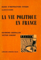 La Vie Politique En France Seconde (1967) De Victor Barrillon - 12-18 Años