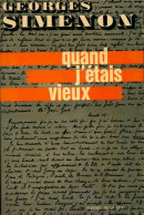 Quand J'étais Vieux (1970) De Georges Simenon - Sonstige & Ohne Zuordnung