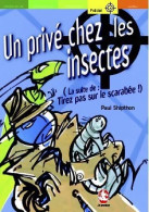 Un Privé Chez Les Insectes (2004) De Paul Shipton - Autres & Non Classés
