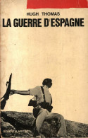 La Guerre D'Espagne (1962) De Hugh Thomas - Sonstige & Ohne Zuordnung