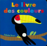 Le Livre Des Couleurs (2013) De Soledad Bravi - Autres & Non Classés