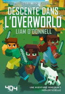 La Guerre Des Blocs Tome I : Descente Dans L'Overworld (2016) De Liam O'donnell - Autres & Non Classés