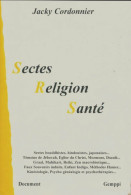 Sectes, Religion Et Santé (2006) De Jacky Cordonnier - Religion