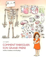 Comment Fabriquer Son Grand Frère. Un Livre D'anatomie Et De Bricolage (2018) De Anaïs Vaugelade - Autres & Non Classés