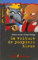 La Voiture De Pompiers Bleue (1996) De Alexis Lecaye - Autres & Non Classés