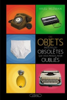 Ces Objets Insolites Ou Obsolètes Que Vous Pensiez Avoir Oubliés (2013) De Ariel Wizman - Kunst