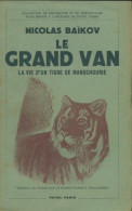 Le Grand Van : La Vie D'un Tigre De Mandchourie (1938) De Nicolas Baïkov - Wissenschaft