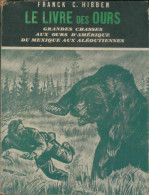 Le Livre Des Ours (1952) De Franck C Hibben - Fischen + Jagen