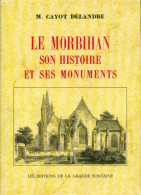 Le Morbihan, Son Histoire Et Ses Monuments (1999) De M Cayot Délandre - Histoire