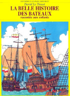 La Belle Histoire Des Bateaux (2000) De David Le Treust - Autres & Non Classés
