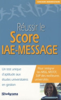 Réussir Le Score IAE-message (2009) De Hubert Silly - Economía