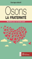 Osons La Fraternité : Manifeste Pour Un Monde Ouvert (2016) De Collectif - Cine / Televisión