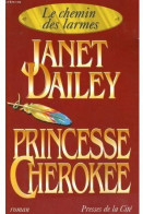 Le Chemin Des Larmes Tome I : Princesse Cherokee (1995) De Janet Dailey - Romantique