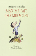 Maxime Fait Des Miracles (1991) De Brigitte Smadja - Autres & Non Classés