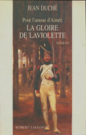 Pour L'amour D'aimée : Tome II La Gloire De Laviolette (1991) De Jean Duché - Historique