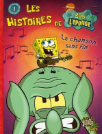 Les Histoires De Bob L'éponge Tome I : La Chanson Sans Fin (2006) De Steven Banks - Altri & Non Classificati