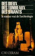 Des Dieux, Des Tombeaux, Des Savants (1987) De C.W. Ceram - Geschichte