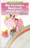 Au Secours, Fauteuil Magique !  (1990) De Enid Blyton - Autres & Non Classés