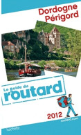 Guide Du Routard Dordogne Périgord 2012 (2011) De Collectif - Turismo