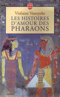 Les Histoires D'amour Des Pharaons (1999) De Violaine Vanoyeke - Geschichte