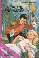 La Cabane Enchantée (1977) De Comtesse De Ségur - Altri & Non Classificati
