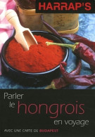 Parler Le Hongrois En Voyage (2006) De Katalin Kluge - Andere & Zonder Classificatie