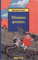 Histoires Pressées (1992) De Bernard Friot - Altri & Non Classificati