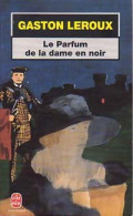 Le Parfum De La Dame En Noir (2005) De Gaston Leroux - Autres & Non Classés