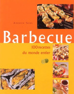 Barbecue 100 Recettes Du Monde Entier (2004) De Annette Yates - Gastronomía