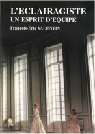 L'éclairagiste : Un Esprit D'équipe (2000) De François-Eric Valentin - Autres & Non Classés