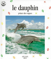 Le Dauphin, Prince Des Vagues (1996) De Renée Le Bloas - Altri & Non Classificati