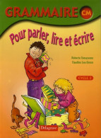 Grammaire CM Pour Parler Lire Et écrire (2004) De Roberte Tomassone - 6-12 Years Old