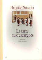 La Tarte Aux Escargots (1999) De Brigitte Smadja - Altri & Non Classificati