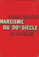 Marxisme Du XXe Siècle (1966) De Roger Garaudy - Politik