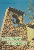 Ton Nom Est Prière (1981) De Henri Caldélari - Religion