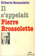 Il S'appelait Pierre Brossolette (1976) De Gilberte Brossolette - History