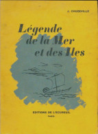 Légende De La Mer Et Des îles (0) De Jean Chuzeville - Sonstige & Ohne Zuordnung