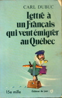 Lettre à Un Français Qui Veut émigrer Au Québec (1972) De Carl Dubuc - Tourisme