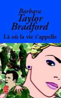 Là Où La Vie T'appelle (2003) De Barbara Taylor Bradford - Romantique