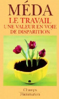 Le Travail, Une Valeur En Voie De Disparition (2006) De Dominique Méda - Other & Unclassified